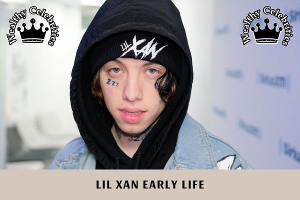 Lil Xan Early Life