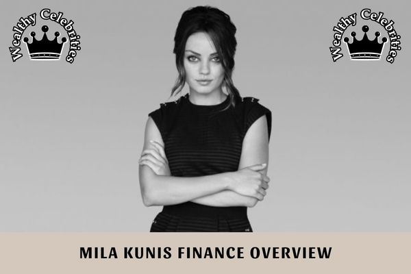 Mila Kunis Finance Overview