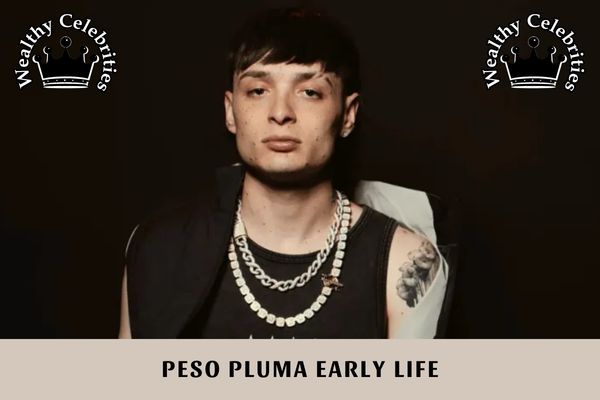 Peso Pluma Early Life