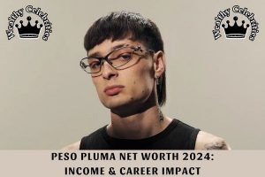 Peso Pluma Net Worth 2024_ Income & Career Impact