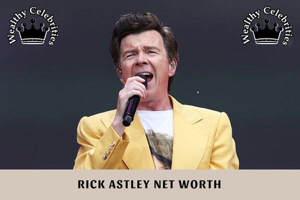 Rick Astley Net Worth