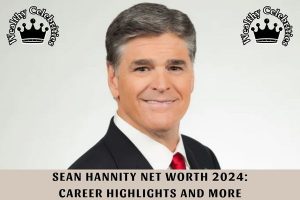 Sean Hannity Net Worth 2024_ Career Highlights And More