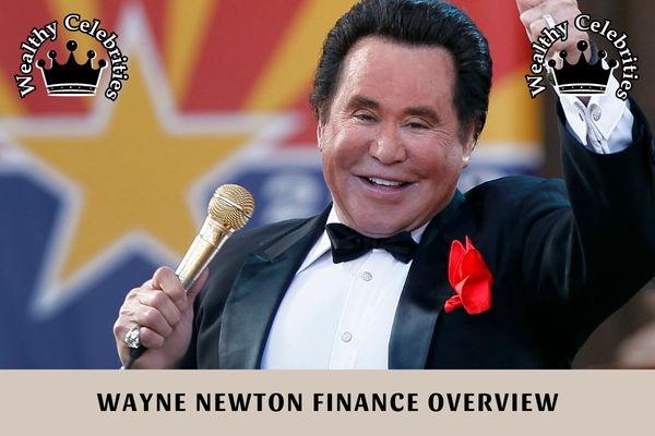 Wayne Newton Finance Overview